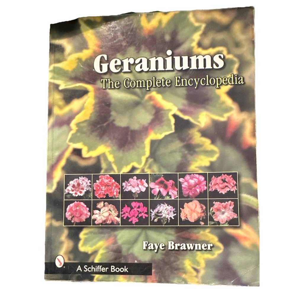 Geraniums The Complete Encyclopedia Faye Brawner Schiffer Gardening Book 2003